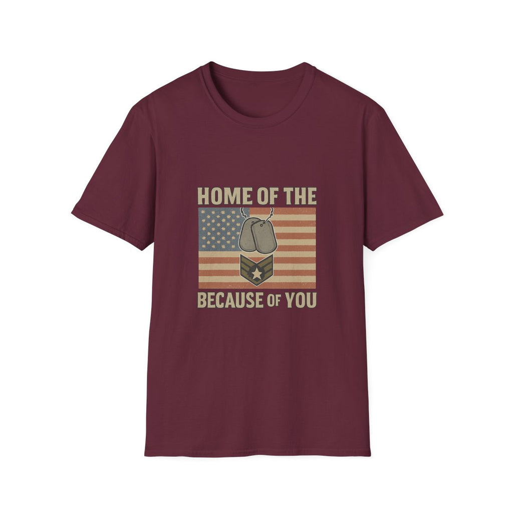 Home of the Brave Because of You Shirt, Military Appreciation Tshirt, Veterans Day Shirt, Support Our Troops, Patriotic Gift