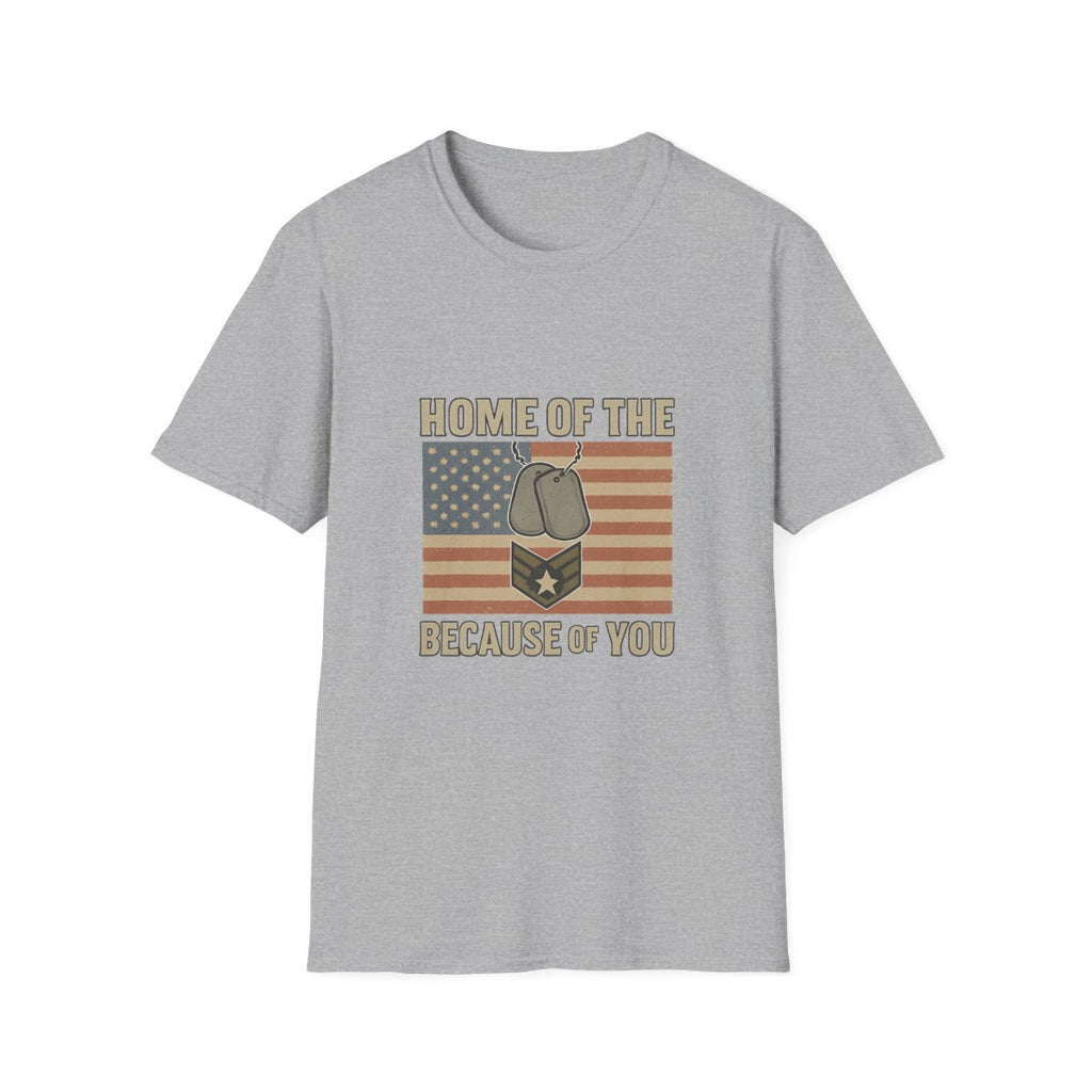 Home of the Brave Because of You Shirt, Military Appreciation Tshirt, Veterans Day Shirt, Support Our Troops, Patriotic Gift