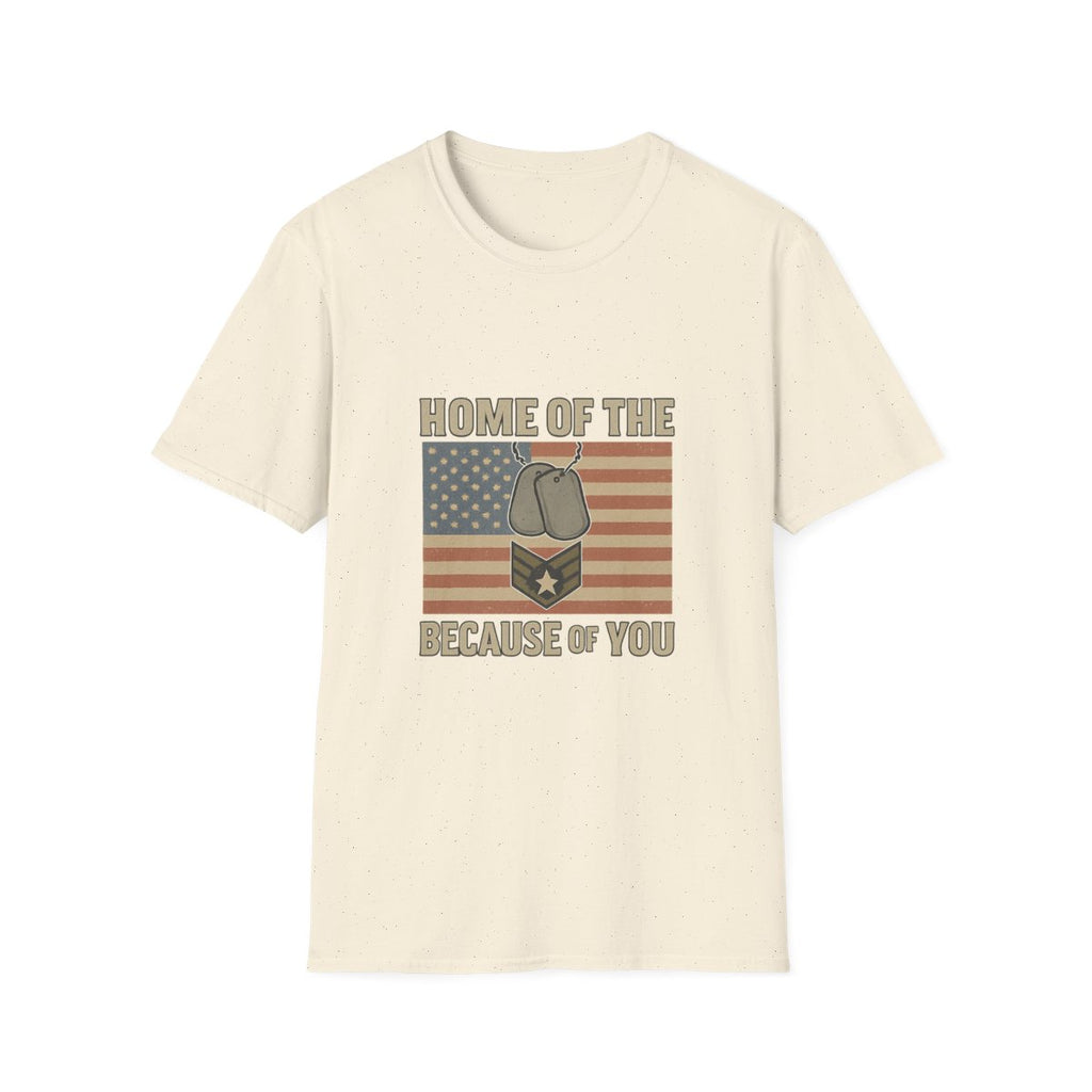 Home of the Brave Because of You Shirt, Military Appreciation Tshirt, Veterans Day Shirt, Support Our Troops, Patriotic Gift