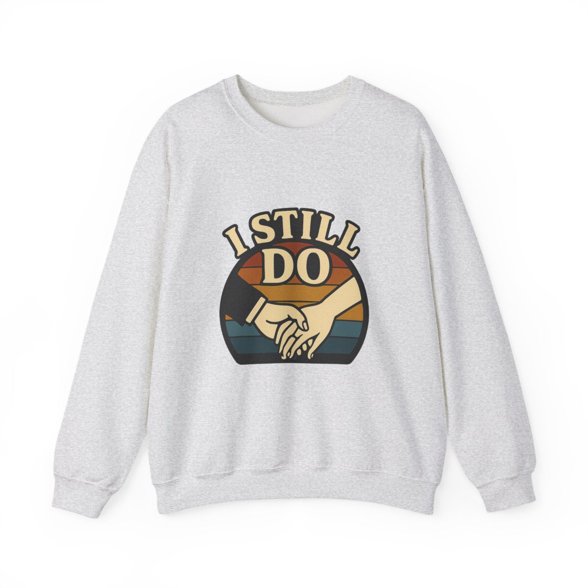 I Still Do Anniversary Sweatshirt Vintage Retro Couples Gift for Wife Milestone Wedding Anniversary Shirt Marriage Celebration