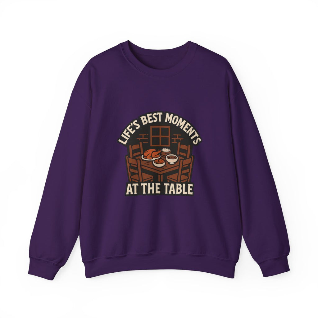 Life's Best Moments At the Table Sweatshirt
