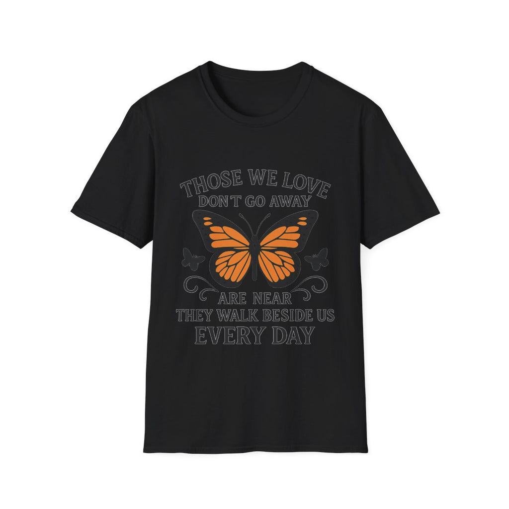 Memorial Shirt Those We Love Don't Go Away Butterfly Grief Comfort Tee Sympathy Gift Remembrance Bereavement Loss Tshirt Women