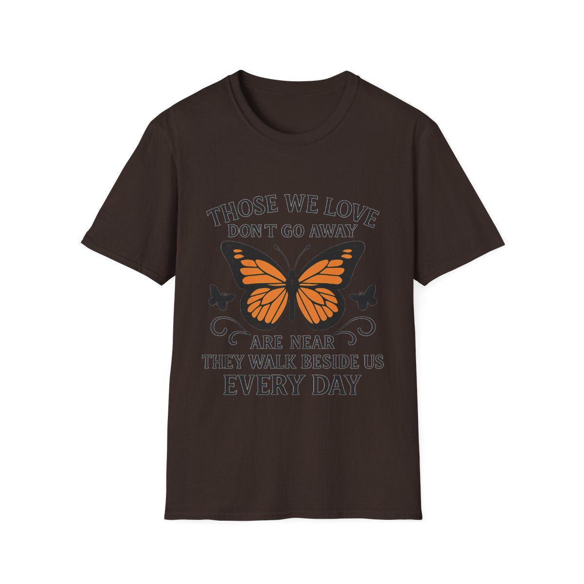 Memorial Shirt Those We Love Don't Go Away Butterfly Grief Comfort Tee Sympathy Gift Remembrance Bereavement Loss Tshirt Women