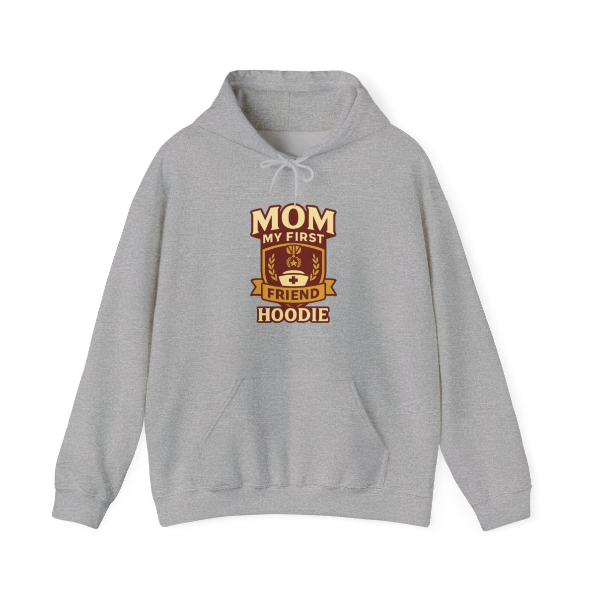 Mom My First Friend Hoodie, Mother's Day Gift for Mom from Daughter, Nurse Mom Medical Gift, Sentimental Mothers Day Sweatshirt