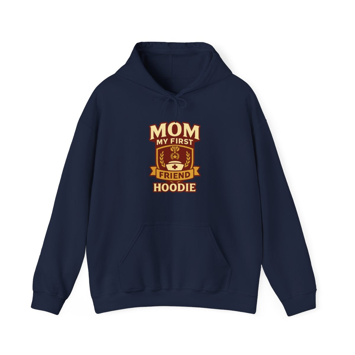 Mom My First Friend Hoodie, Mother's Day Gift for Mom from Daughter, Nurse Mom Medical Gift, Sentimental Mothers Day Sweatshirt