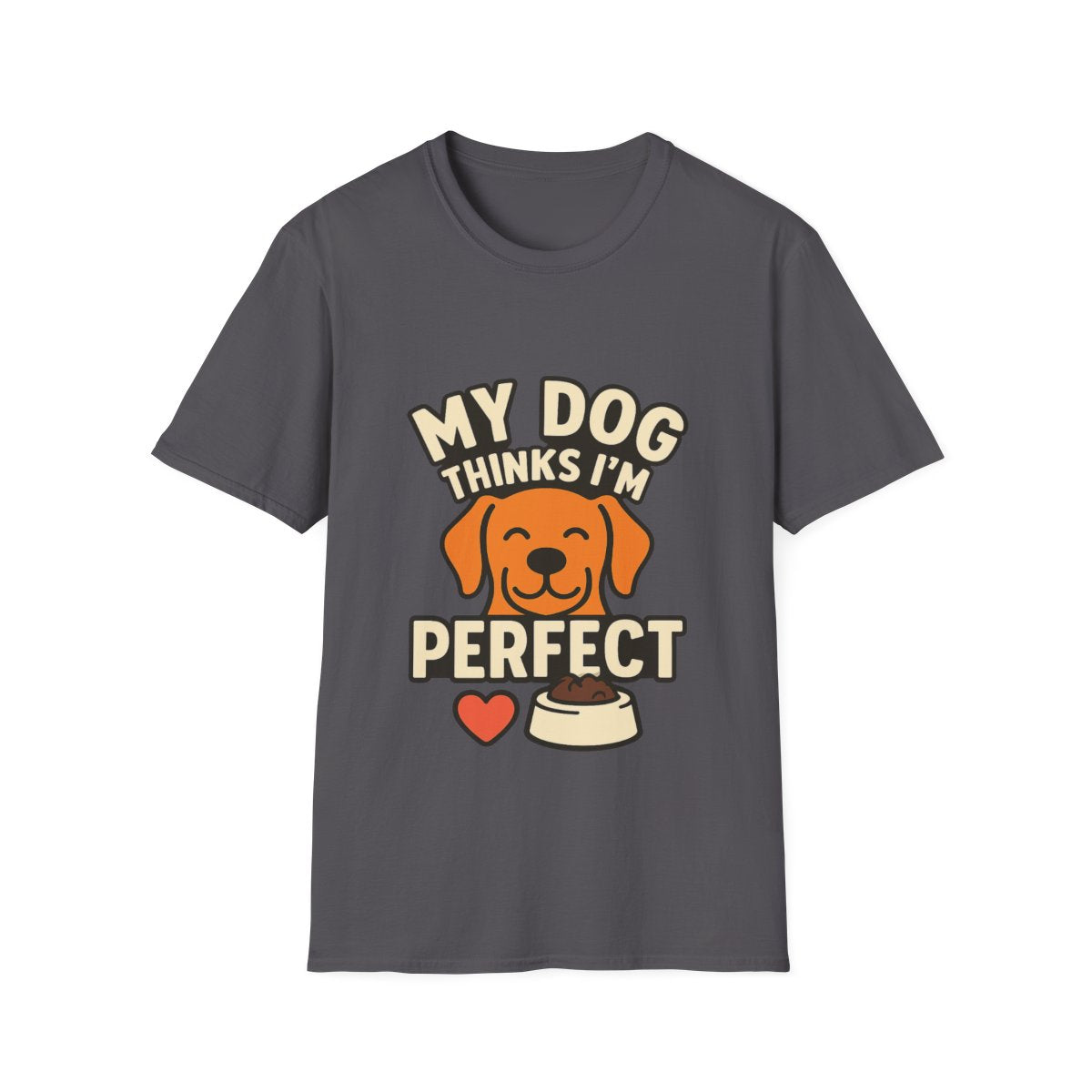 My Dog Thinks I'm Perfect Shirt, Funny Dog Mom Shirt, Dog Lover Gift, Pet Owner Tshirt, Dog Dad Gift, Animal Lover Tee