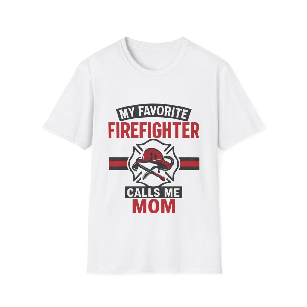 My Favorite Firefighter Calls Me Mom Shirt, Firefighter Mom Gift, Mother's Day Shirt, Proud Fire Mom Tee, Fireman Mom T-Shirt
