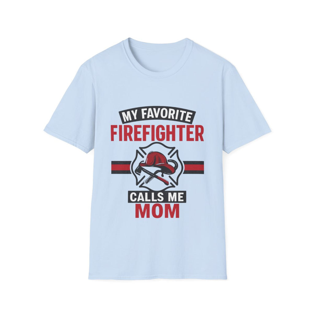 My Favorite Firefighter Calls Me Mom Shirt, Firefighter Mom Gift, Mother's Day Shirt, Proud Fire Mom Tee, Fireman Mom T-Shirt