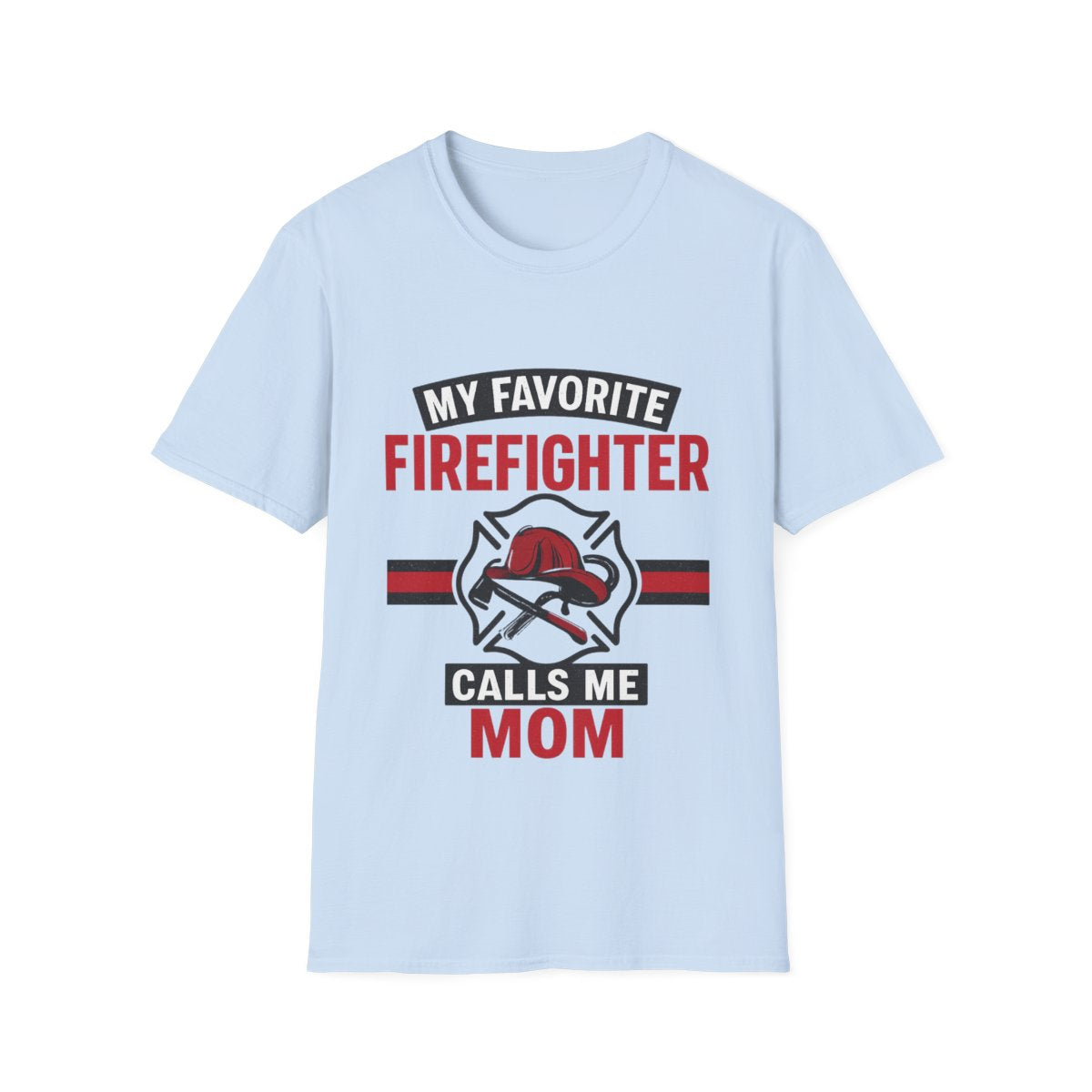 My Favorite Firefighter Calls Me Mom Shirt, Firefighter Mom Gift, Mother's Day Shirt, Proud Fire Mom Tee, Fireman Mom T-Shirt