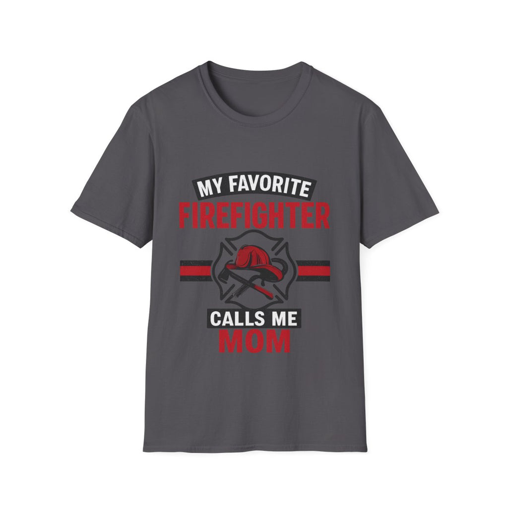 My Favorite Firefighter Calls Me Mom Shirt, Firefighter Mom Gift, Mother's Day Shirt, Proud Fire Mom Tee, Fireman Mom T-Shirt