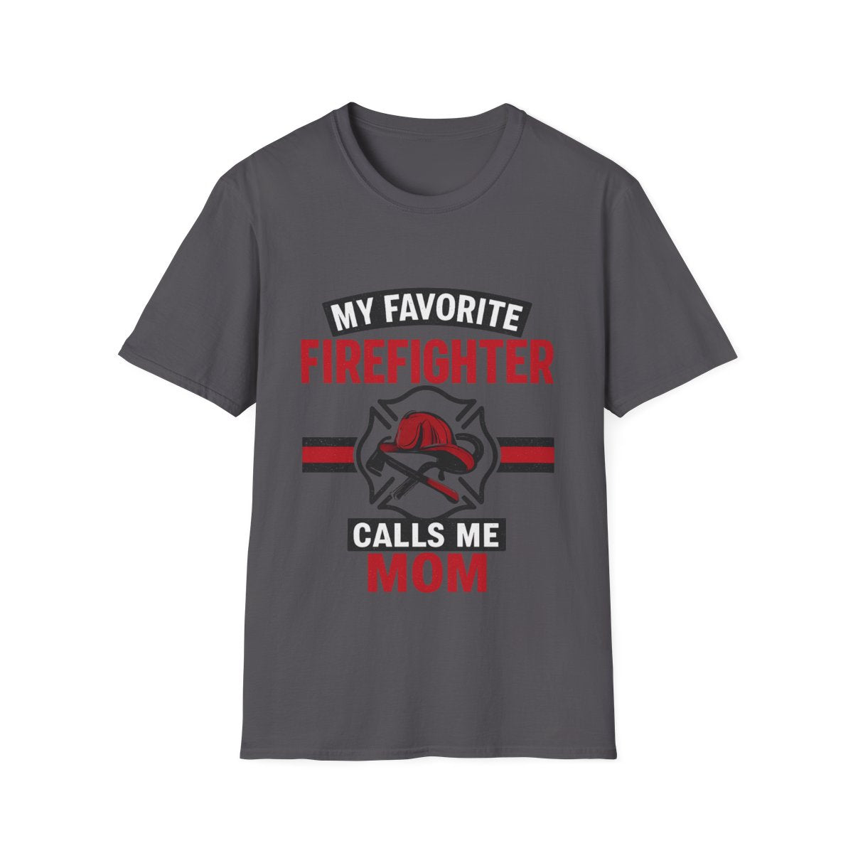 My Favorite Firefighter Calls Me Mom Shirt, Firefighter Mom Gift, Mother's Day Shirt, Proud Fire Mom Tee, Fireman Mom T-Shirt
