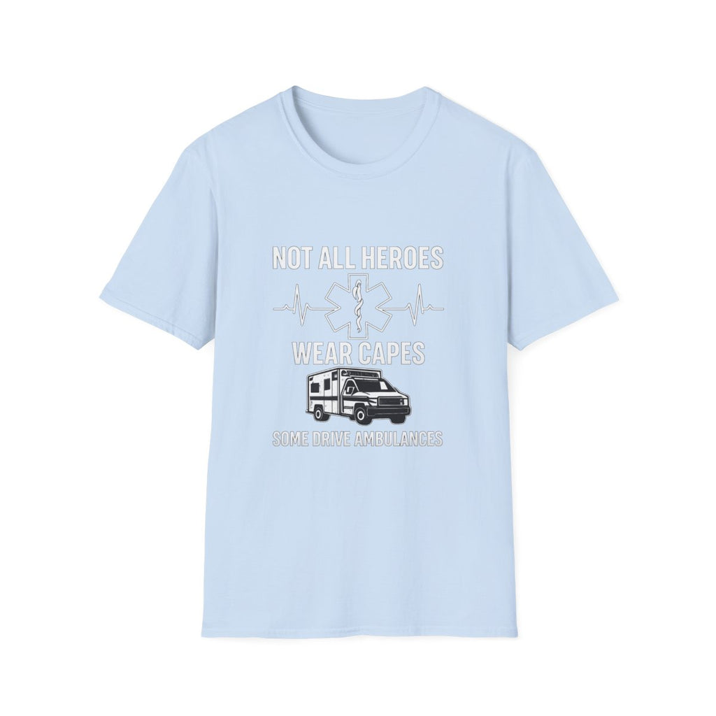 Not All Heroes Wear Capes Some Drive Ambulances Shirt, EMS Paramedic Gift, EMT Appreciation Tee, Star of Life, Thin White Line