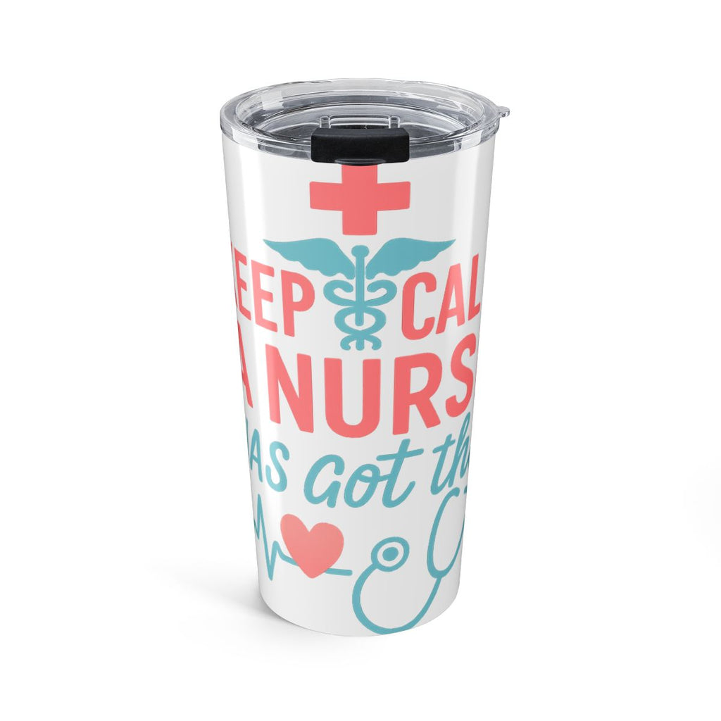 Nurse Tumbler Keep Calm A Nurse Has Got This Gift Medical Tumbler Nursing Student Graduation RN Travel Mug Nurse Appreciation