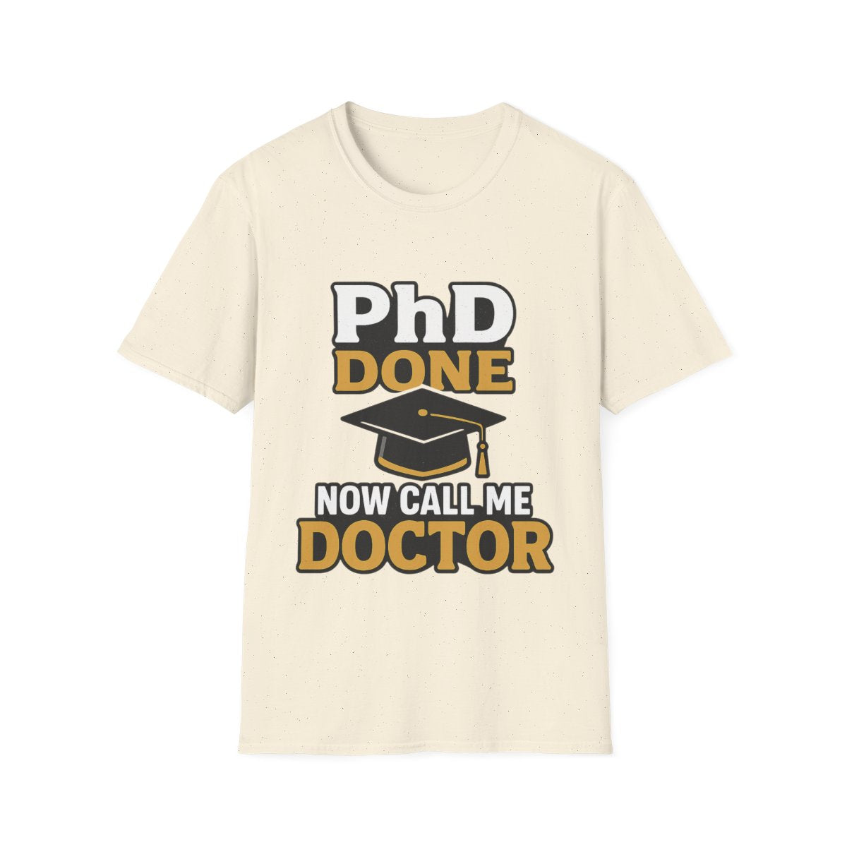 PhD Done Now Call Me Doctor T-Shirt, Doctorate Graduation Gift, PhD Graduate Shirt, Doctor Degree Celebration Tee, Academic Achievement