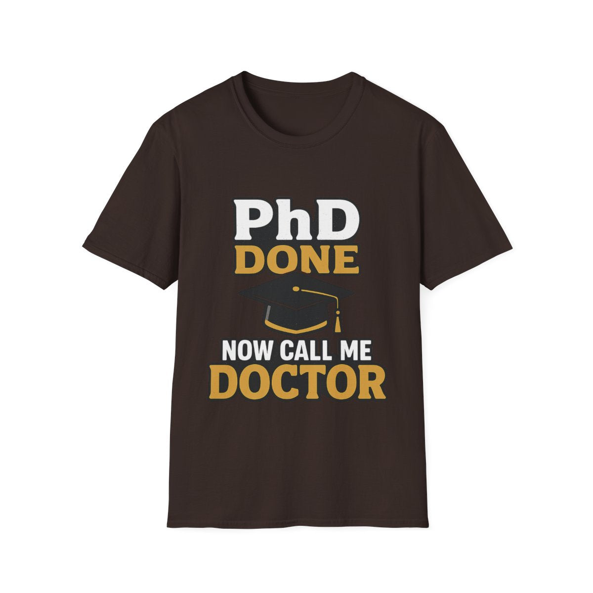 PhD Done Now Call Me Doctor T-Shirt, Doctorate Graduation Gift, PhD Graduate Shirt, Doctor Degree Celebration Tee, Academic Achievement