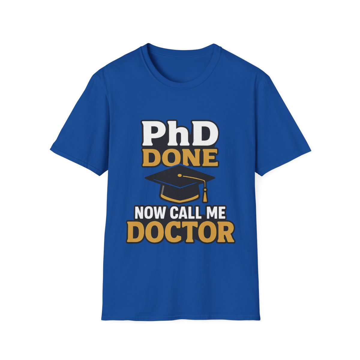 PhD Done Now Call Me Doctor T-Shirt, Doctorate Graduation Gift, PhD Graduate Shirt, Doctor Degree Celebration Tee, Academic Achievement