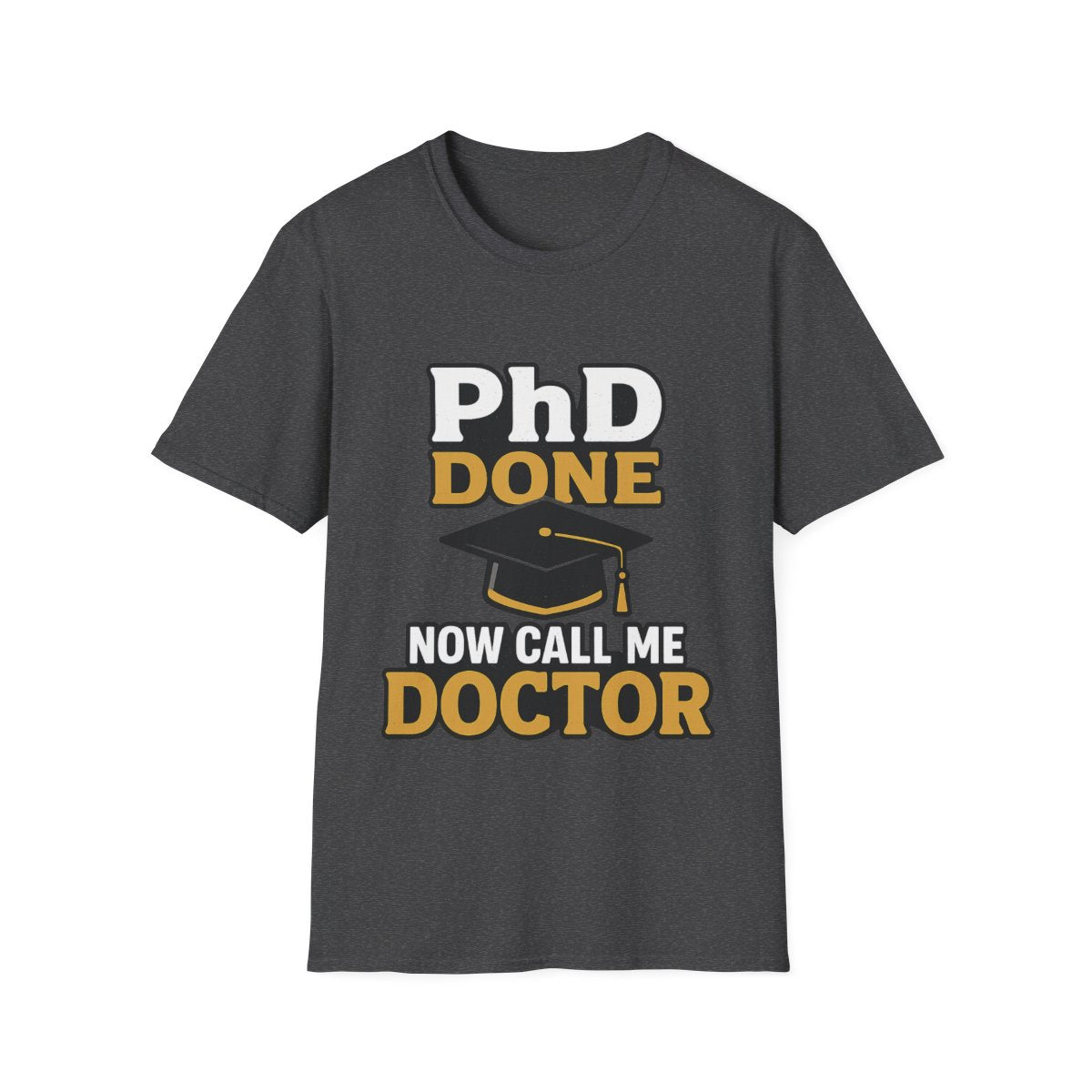 PhD Done Now Call Me Doctor T-Shirt, Doctorate Graduation Gift, PhD Graduate Shirt, Doctor Degree Celebration Tee, Academic Achievement