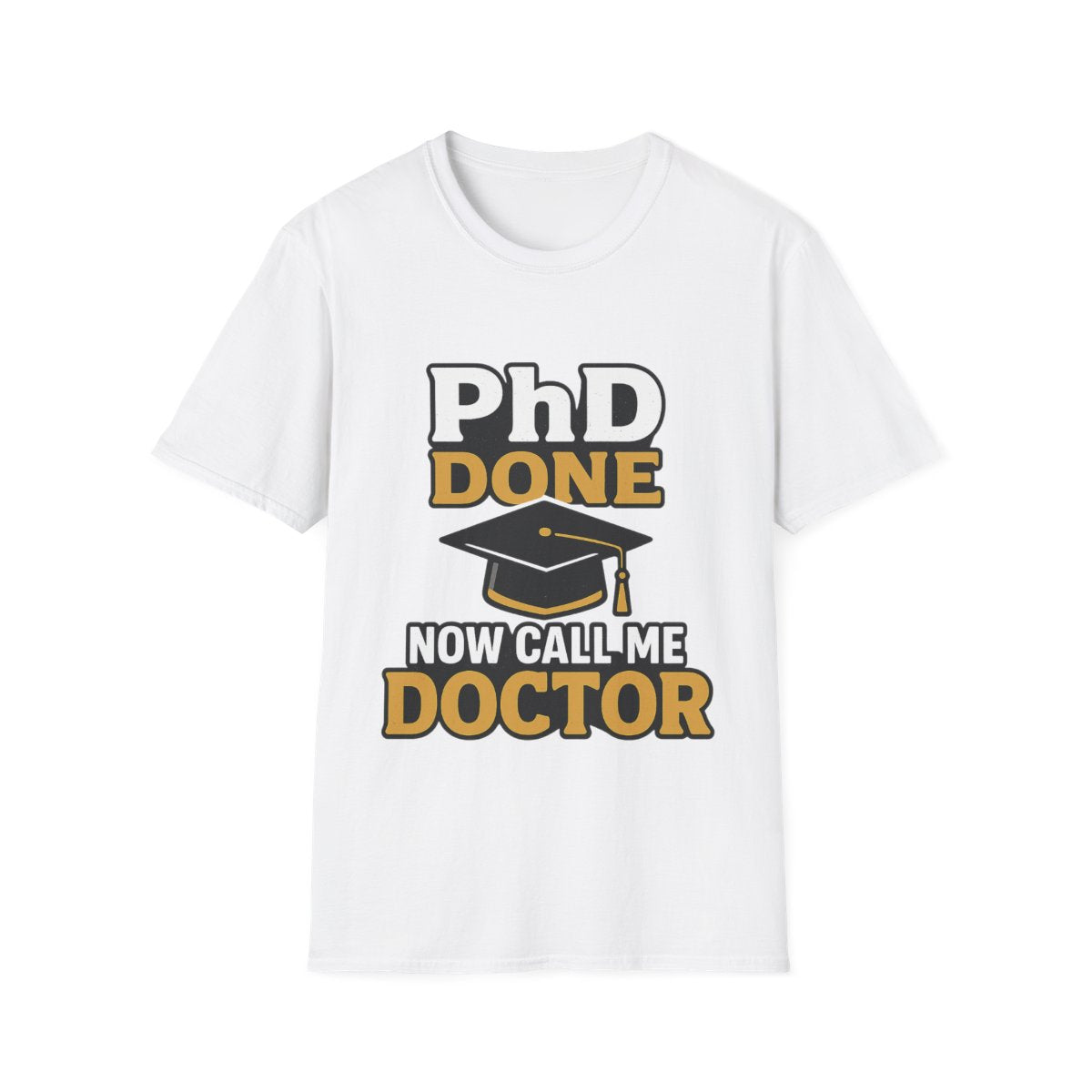 PhD Done Now Call Me Doctor T-Shirt, Doctorate Graduation Gift, PhD Graduate Shirt, Doctor Degree Celebration Tee, Academic Achievement