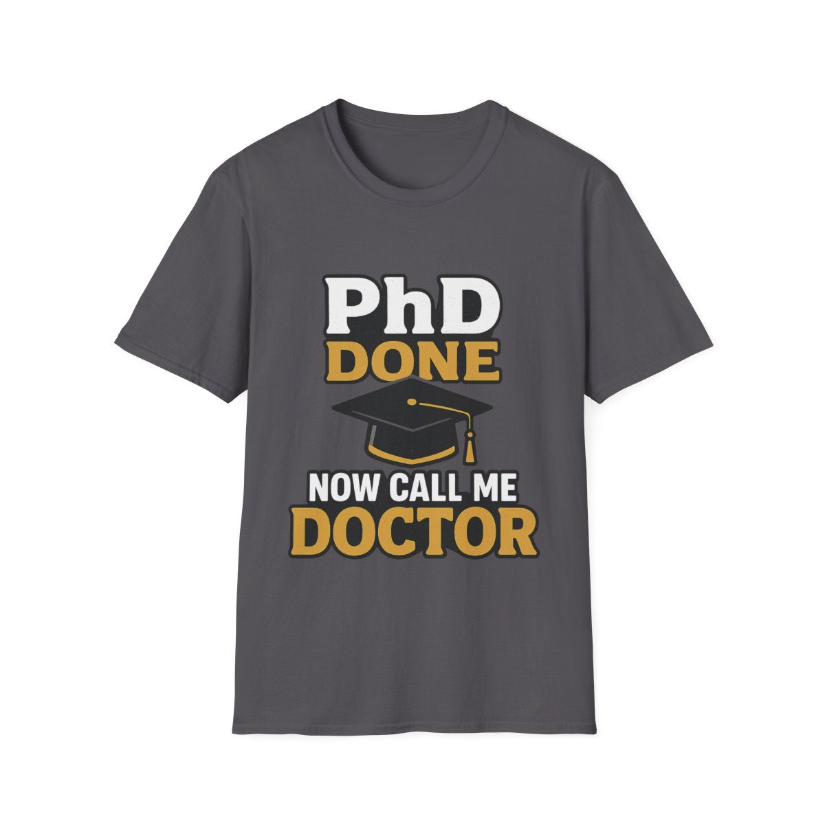 PhD Done Now Call Me Doctor T-Shirt, Doctorate Graduation Gift, PhD Graduate Shirt, Doctor Degree Celebration Tee, Academic Achievement