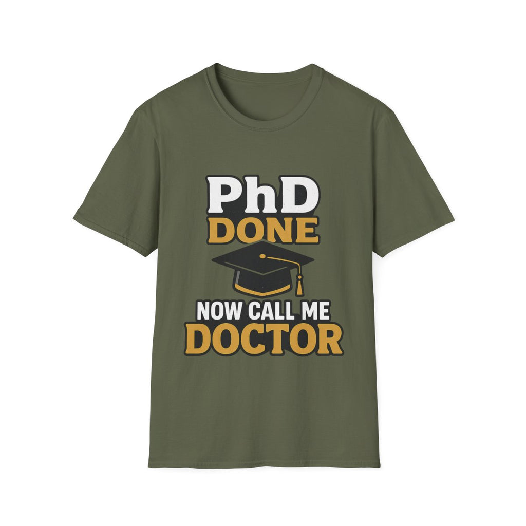 PhD Done Now Call Me Doctor T-Shirt, Doctorate Graduation Gift, PhD Graduate Shirt, Doctor Degree Celebration Tee, Academic Achievement
