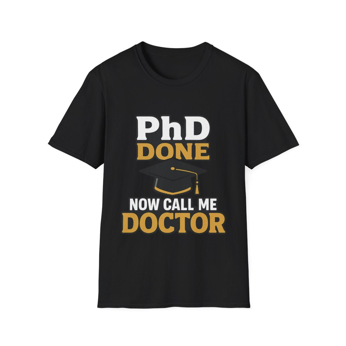 PhD Done Now Call Me Doctor T-Shirt, Doctorate Graduation Gift, PhD Graduate Shirt, Doctor Degree Celebration Tee, Academic Achievement