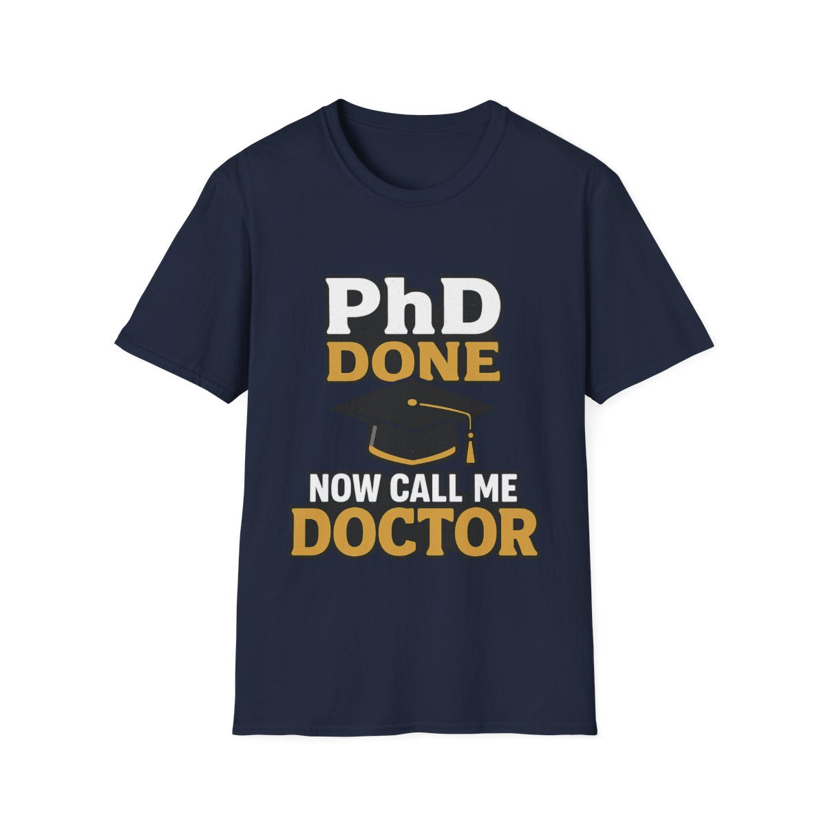 PhD Done Now Call Me Doctor T-Shirt, Doctorate Graduation Gift, PhD Graduate Shirt, Doctor Degree Celebration Tee, Academic Achievement