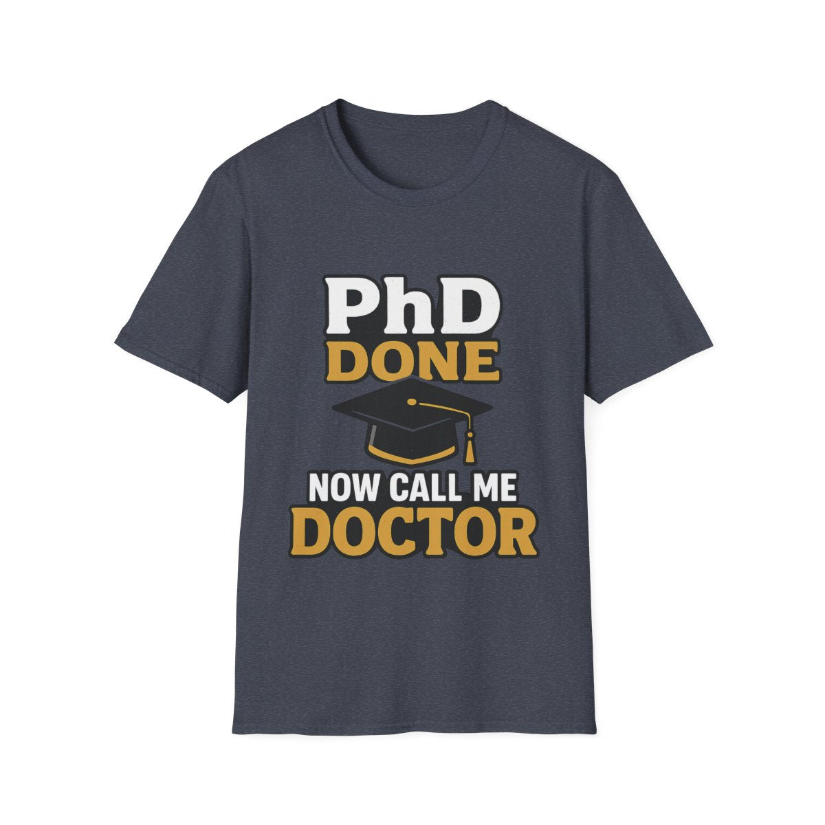PhD Done Now Call Me Doctor T-Shirt, Doctorate Graduation Gift, PhD Graduate Shirt, Doctor Degree Celebration Tee, Academic Achievement