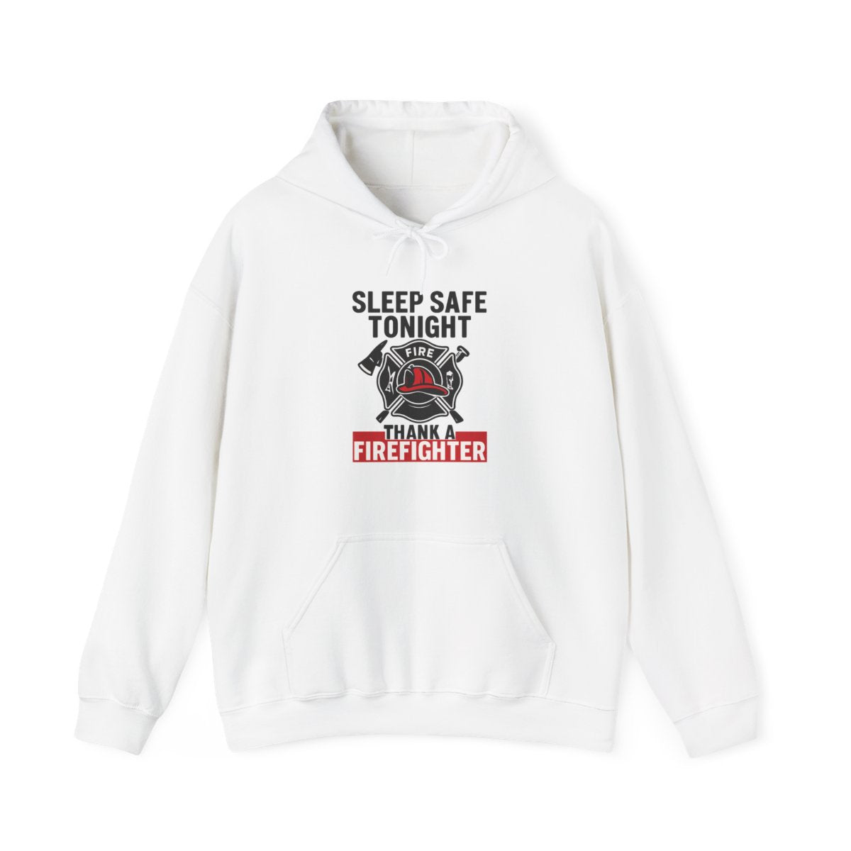Sleep Safe Tonight Thank A Firefighter Hoodie, Firefighter Appreciation Gift, Fire Department Support, Thin Red Line Sweatshirt