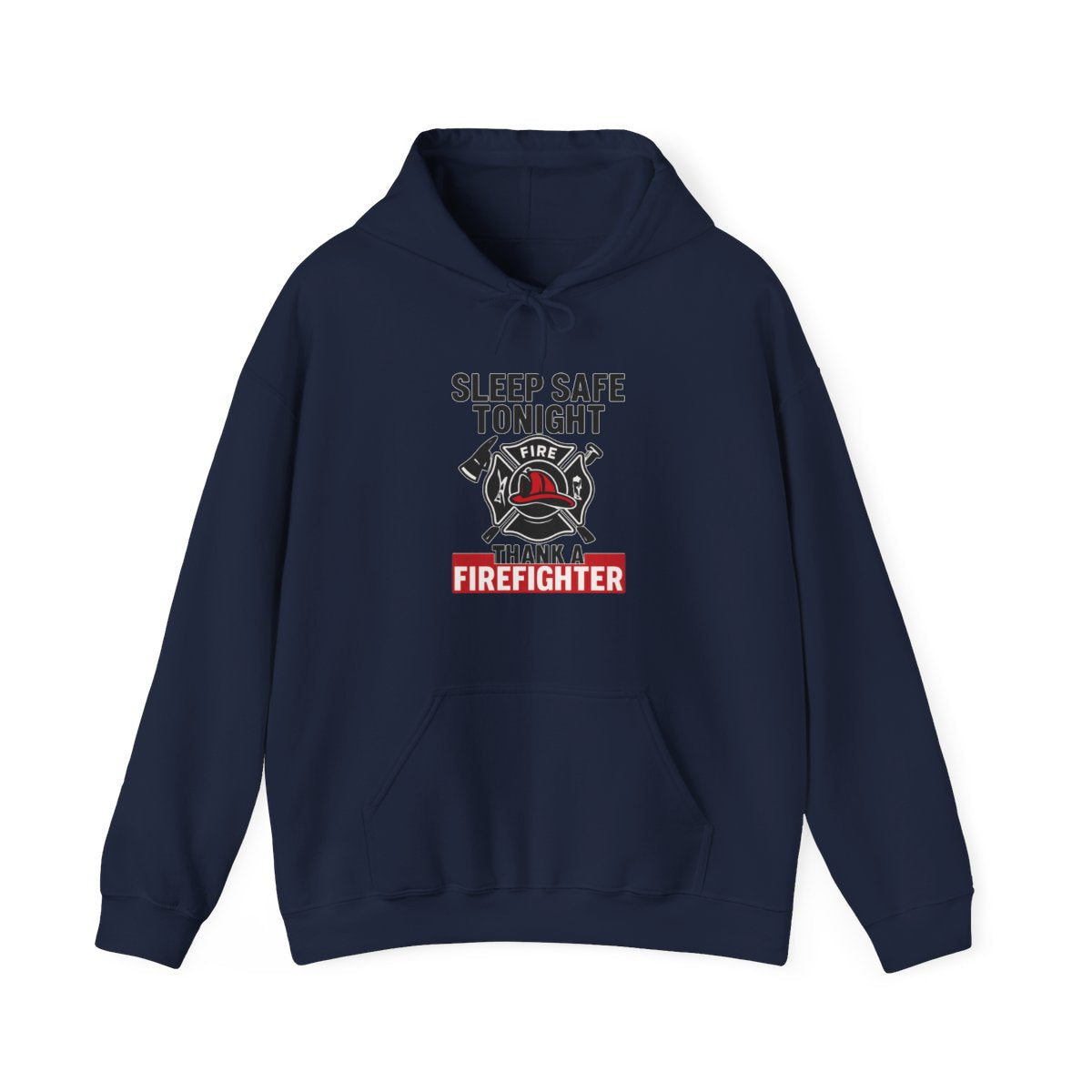 Sleep Safe Tonight Thank A Firefighter Hoodie, Firefighter Appreciation Gift, Fire Department Support, Thin Red Line Sweatshirt