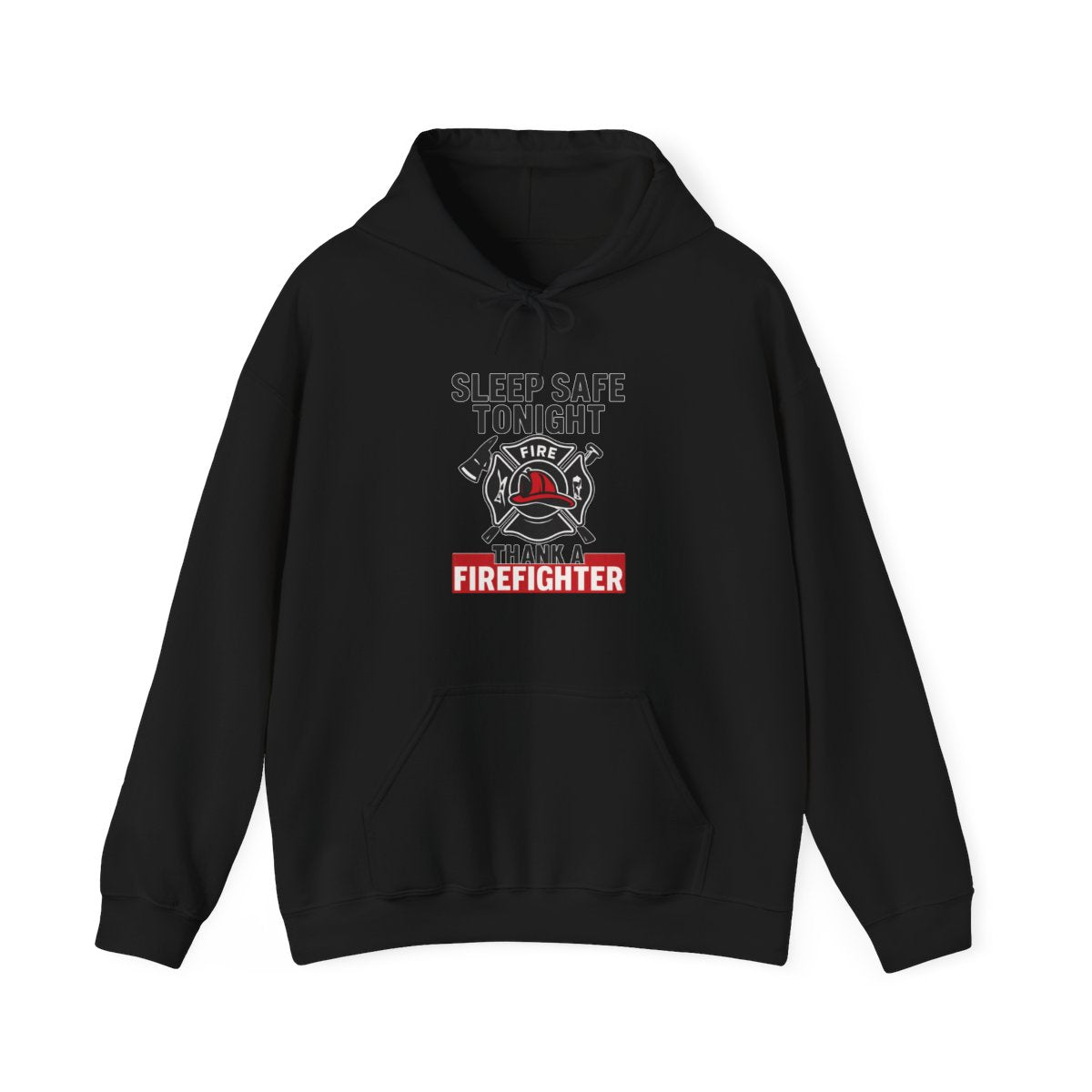 Sleep Safe Tonight Thank A Firefighter Hoodie, Firefighter Appreciation Gift, Fire Department Support, Thin Red Line Sweatshirt