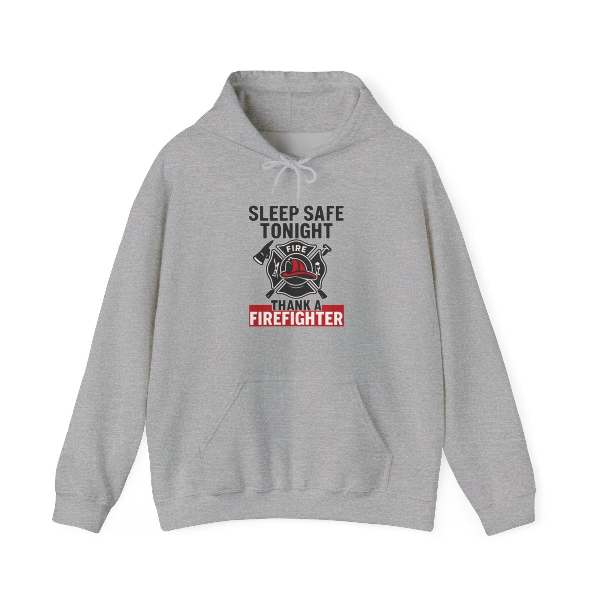Sleep Safe Tonight Thank A Firefighter Hoodie, Firefighter Appreciation Gift, Fire Department Support, Thin Red Line Sweatshirt