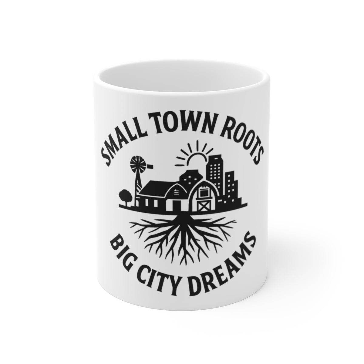 Small Town Roots Big City Dreams Coffee Mug | Hometown Pride Gift | Farmhouse Inspirational Mug | Small Town Girl Boy Gift