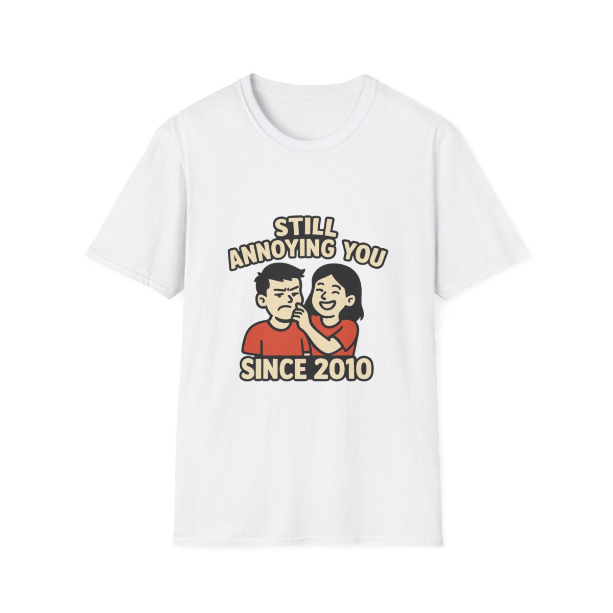 Still Annoying You Since 2010 Shirt Anniversary Gift for Husband Wife Couples Tshirt Funny Marriage Tee Sarcastic Relationship