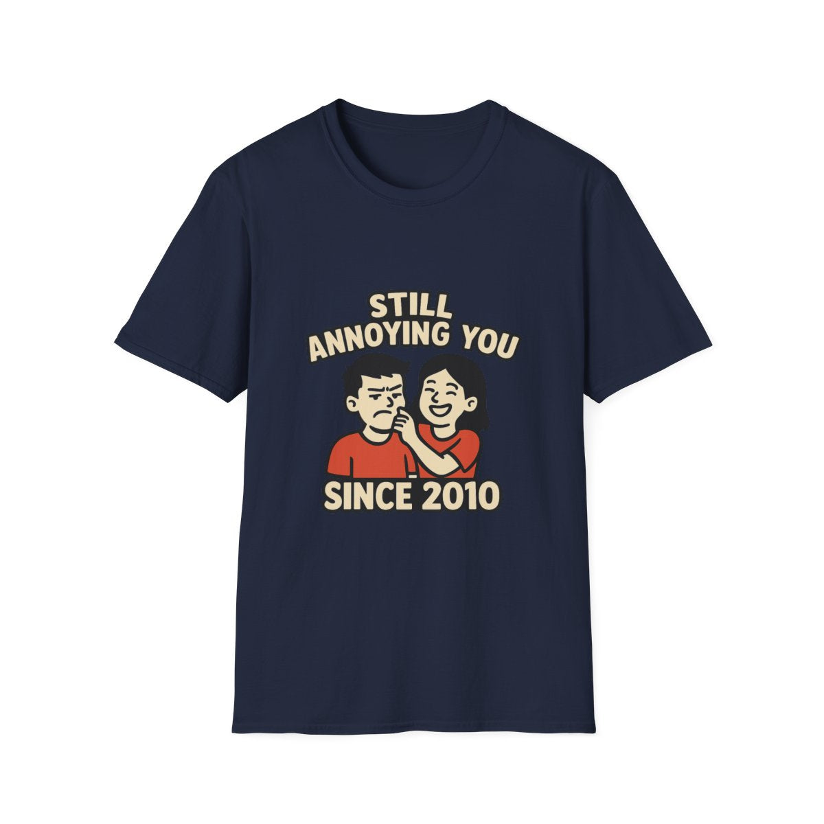 Still Annoying You Since 2010 Shirt Anniversary Gift for Husband Wife Couples Tshirt Funny Marriage Tee Sarcastic Relationship