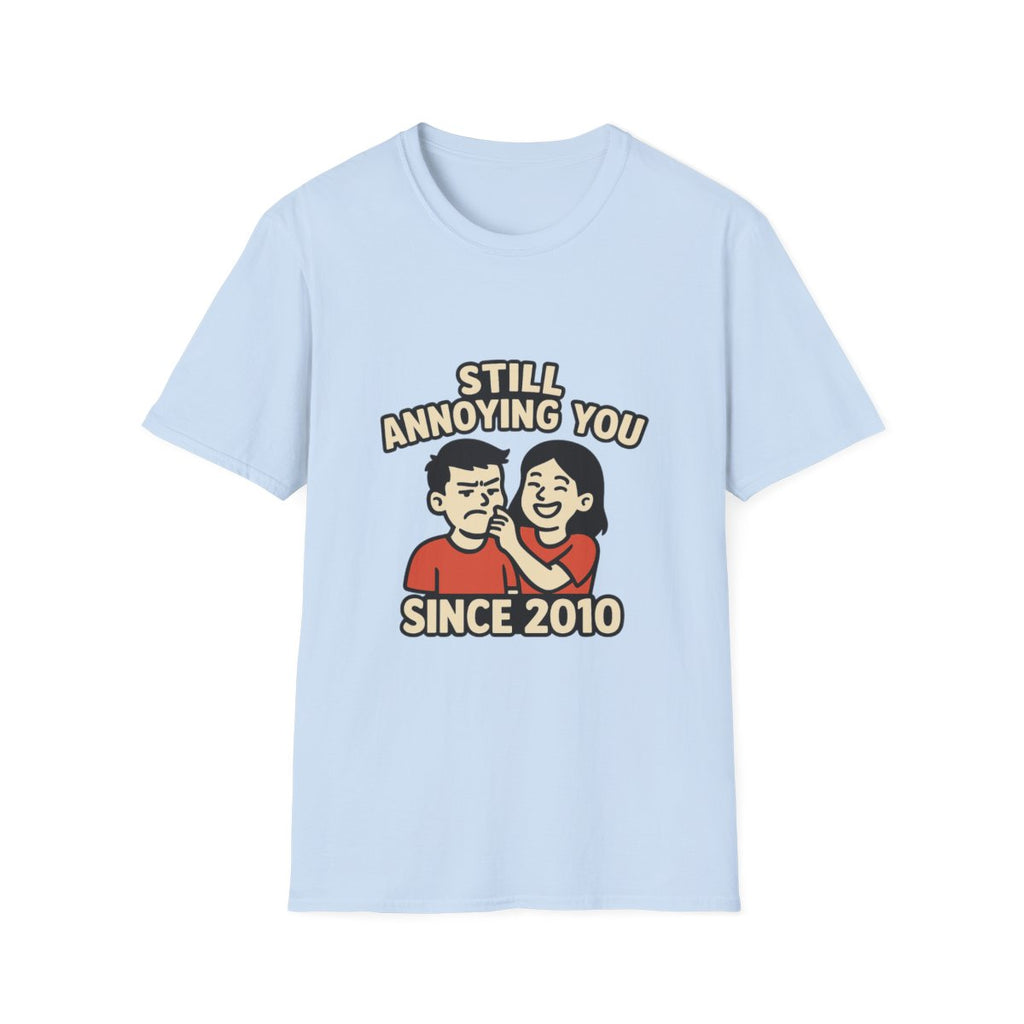 Still Annoying You Since 2010 Shirt Anniversary Gift for Husband Wife Couples Tshirt Funny Marriage Tee Sarcastic Relationship