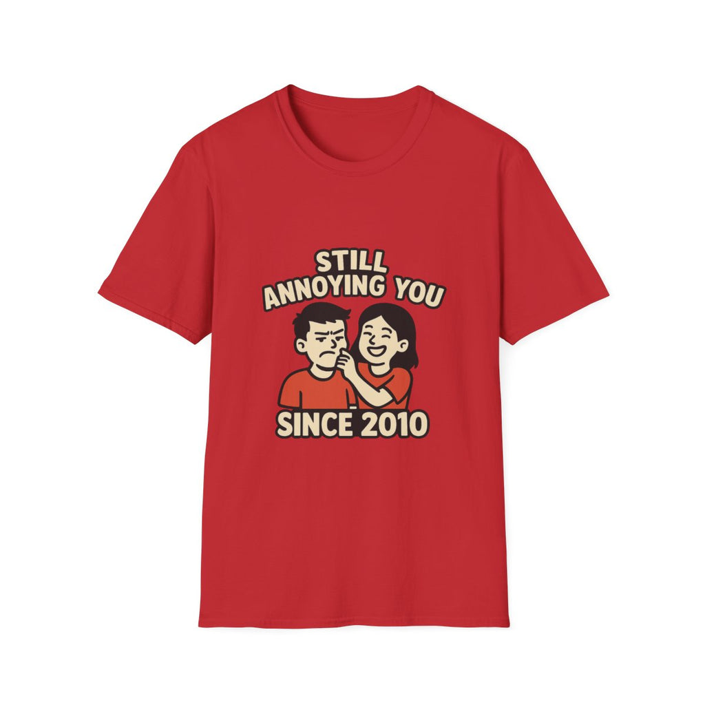 Still Annoying You Since 2010 Shirt Anniversary Gift for Husband Wife Couples Tshirt Funny Marriage Tee Sarcastic Relationship