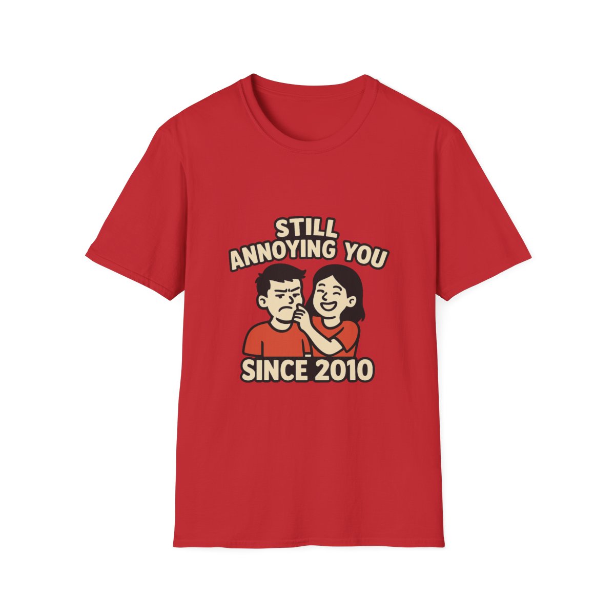 Still Annoying You Since 2010 Shirt Anniversary Gift for Husband Wife Couples Tshirt Funny Marriage Tee Sarcastic Relationship