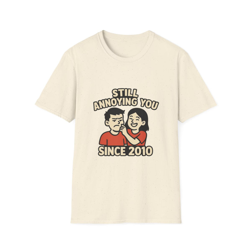 Still Annoying You Since 2010 Shirt Anniversary Gift for Husband Wife Couples Tshirt Funny Marriage Tee Sarcastic Relationship