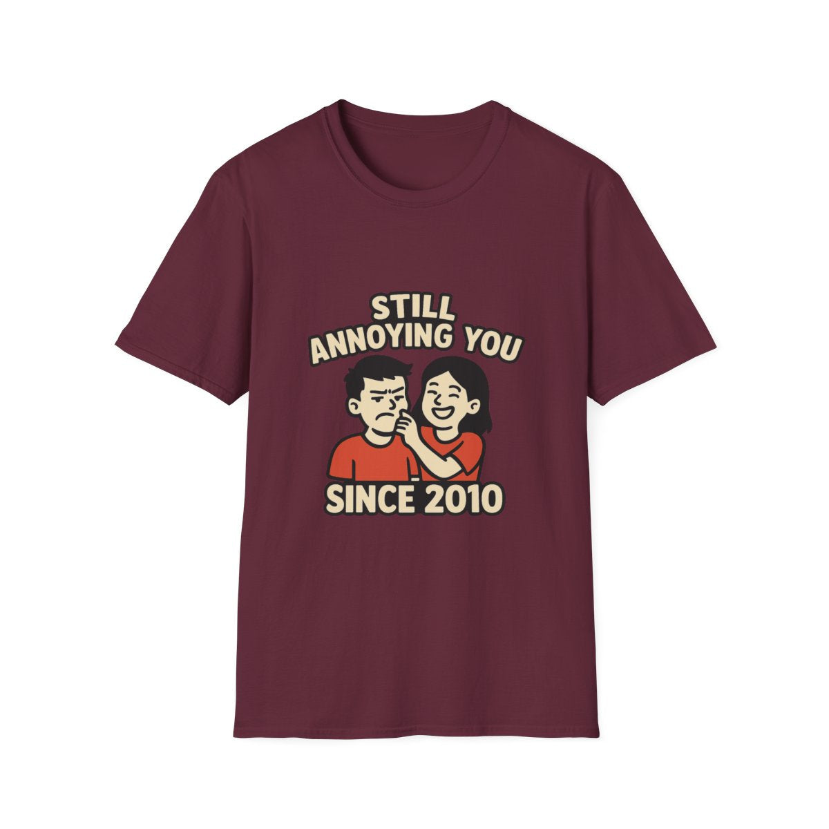 Still Annoying You Since 2010 Shirt Anniversary Gift for Husband Wife Couples Tshirt Funny Marriage Tee Sarcastic Relationship
