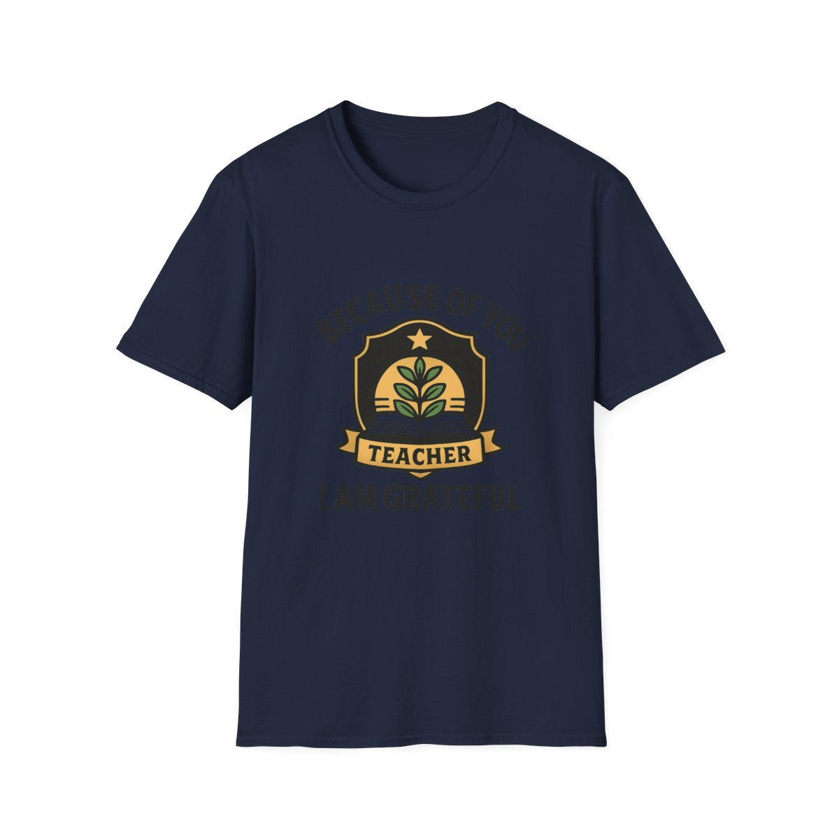 Teacher Appreciation Shirt, Because of You I Am Grateful T-Shirt, Teacher Gift, Thank You Teacher Tee, End of Year Gift