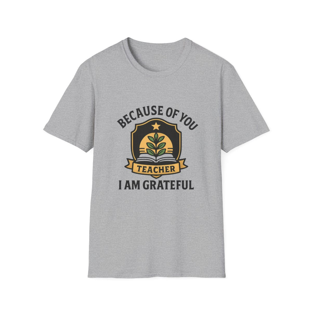 Teacher Appreciation Shirt, Because of You I Am Grateful T-Shirt, Teacher Gift, Thank You Teacher Tee, End of Year Gift
