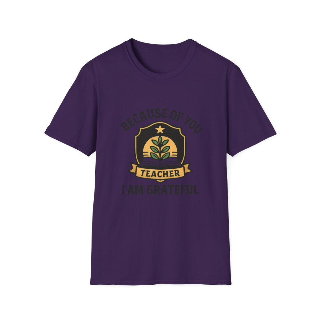 Teacher Appreciation Shirt, Because of You I Am Grateful T-Shirt, Teacher Gift, Thank You Teacher Tee, End of Year Gift