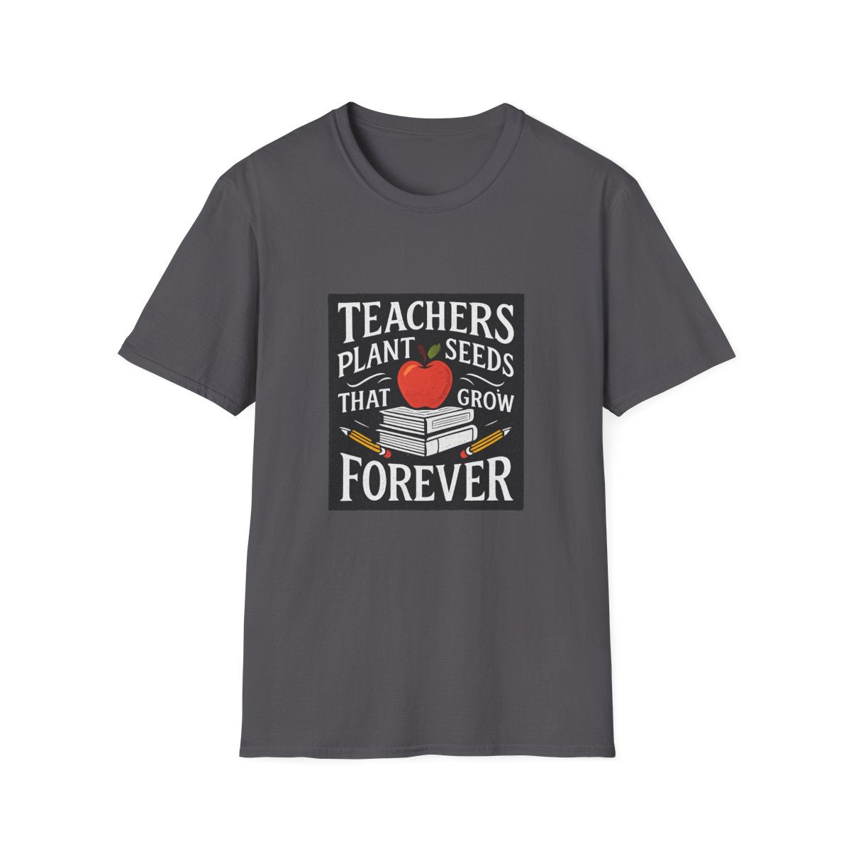 Teachers Plant Seeds That Grow Forever Shirt, Teacher Appreciation Gift, End of Year Teacher Gift, Teacher Week Tee, Teaching T-Shirt
