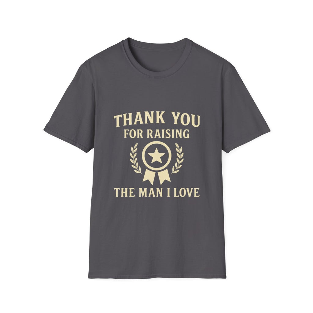 Thank You For Raising The Man I Love Shirt Mother In Law Gift Appreciation Tee Mother's Day Gift From Daughter In Law