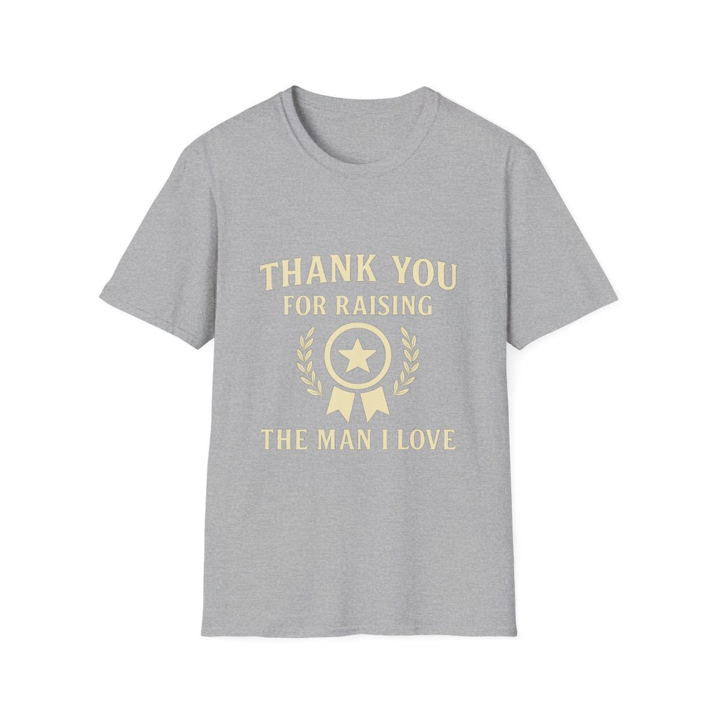 Thank You For Raising The Man I Love Shirt Mother In Law Gift Appreciation Tee Mother's Day Gift From Daughter In Law