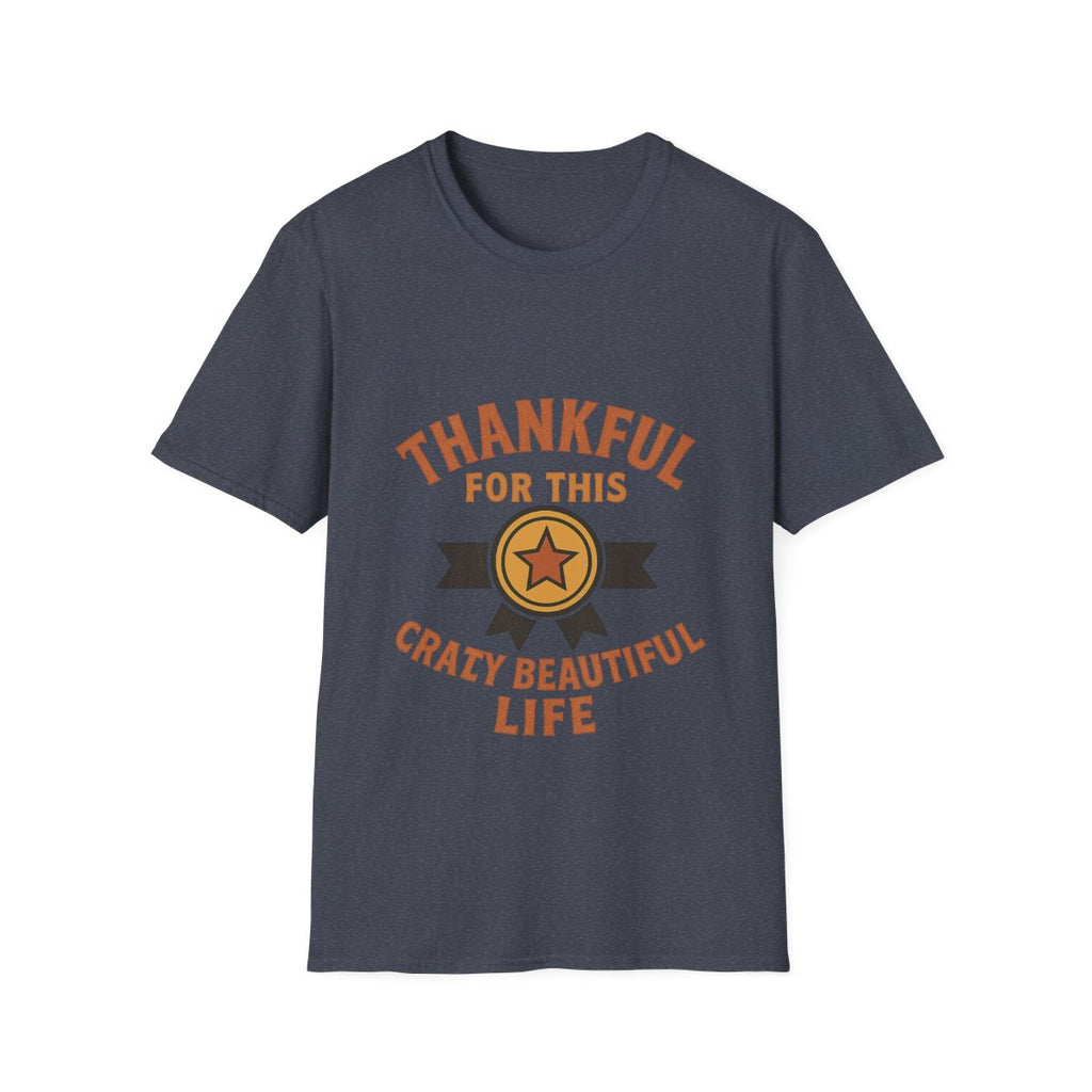 Thankful For This Crazy Beautiful Life Shirt, Grateful Mom Tee, Motherhood Gift, Life Journey Shirt, Women Inspirational Tshirt