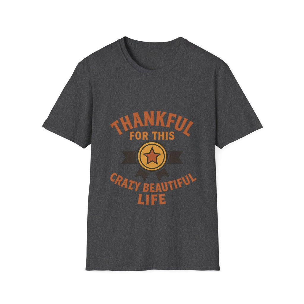 Thankful For This Crazy Beautiful Life Shirt, Grateful Mom Tee, Motherhood Gift, Life Journey Shirt, Women Inspirational Tshirt