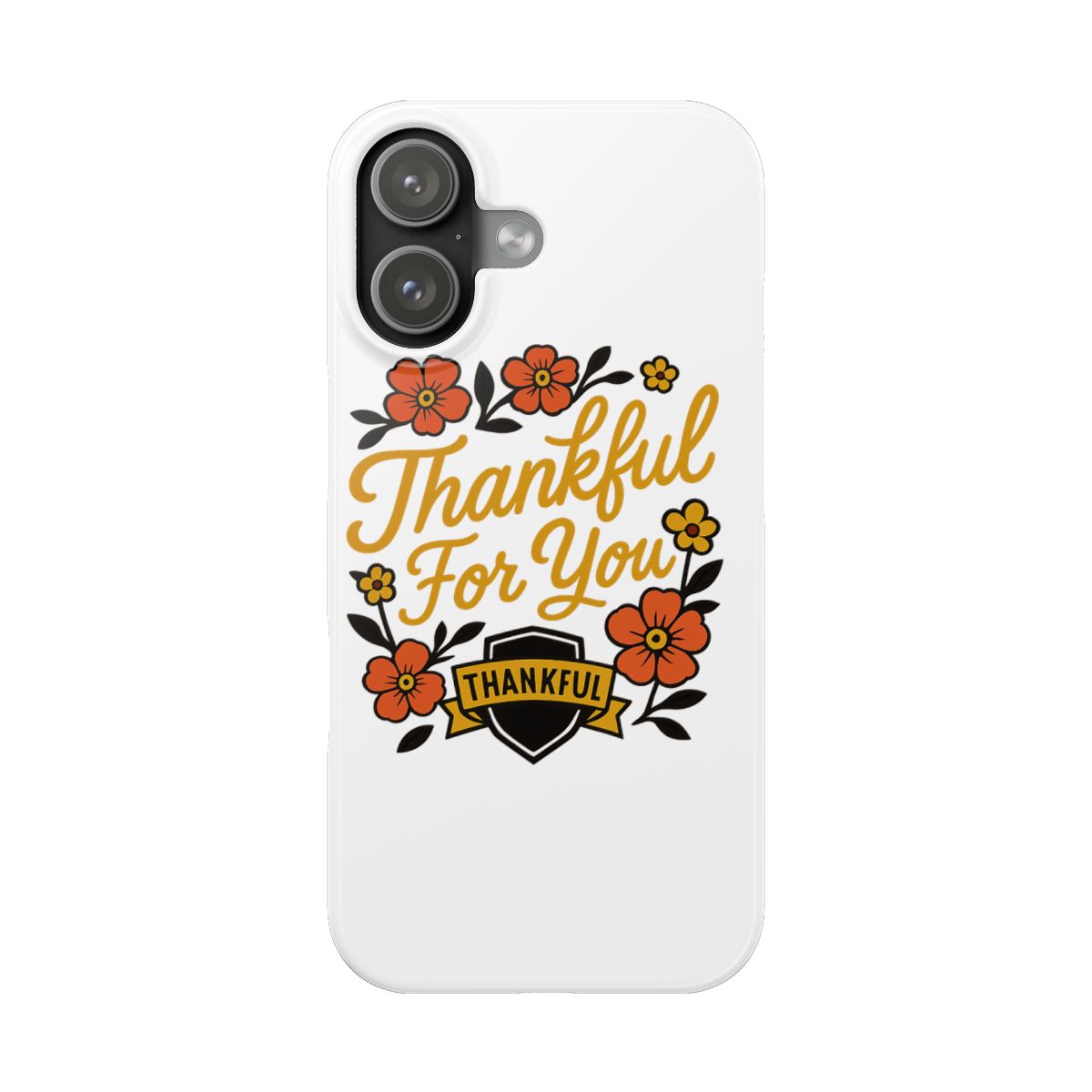 Thankful For You Floral Script Phone Case