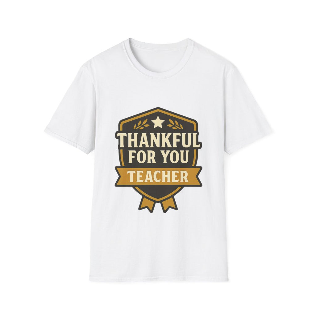 Thankful For You Teacher Appreciation Shirt, Teacher Gift Tshirt, Grateful For Teachers, End of Year Gift, Teacher Thank You Shirt