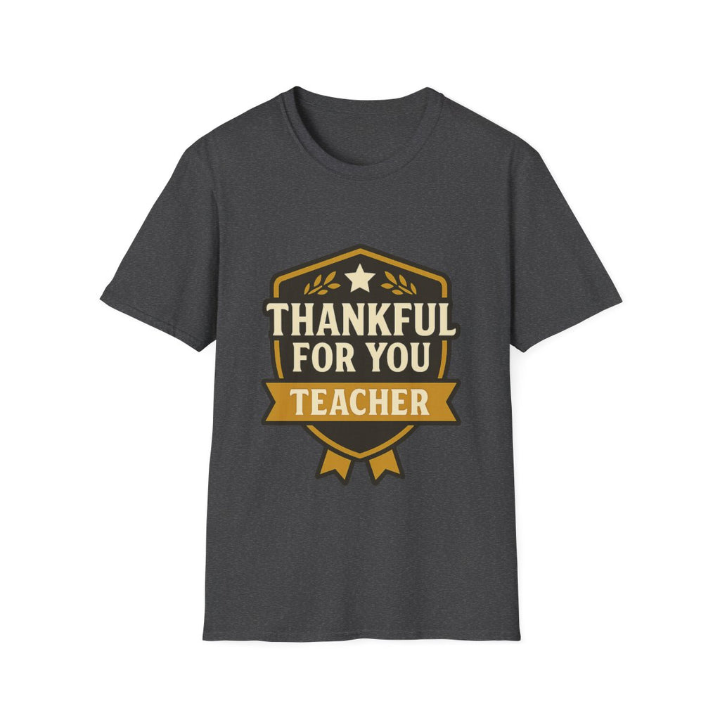 Thankful For You Teacher Appreciation Shirt, Teacher Gift Tshirt, Grateful For Teachers, End of Year Gift, Teacher Thank You Shirt
